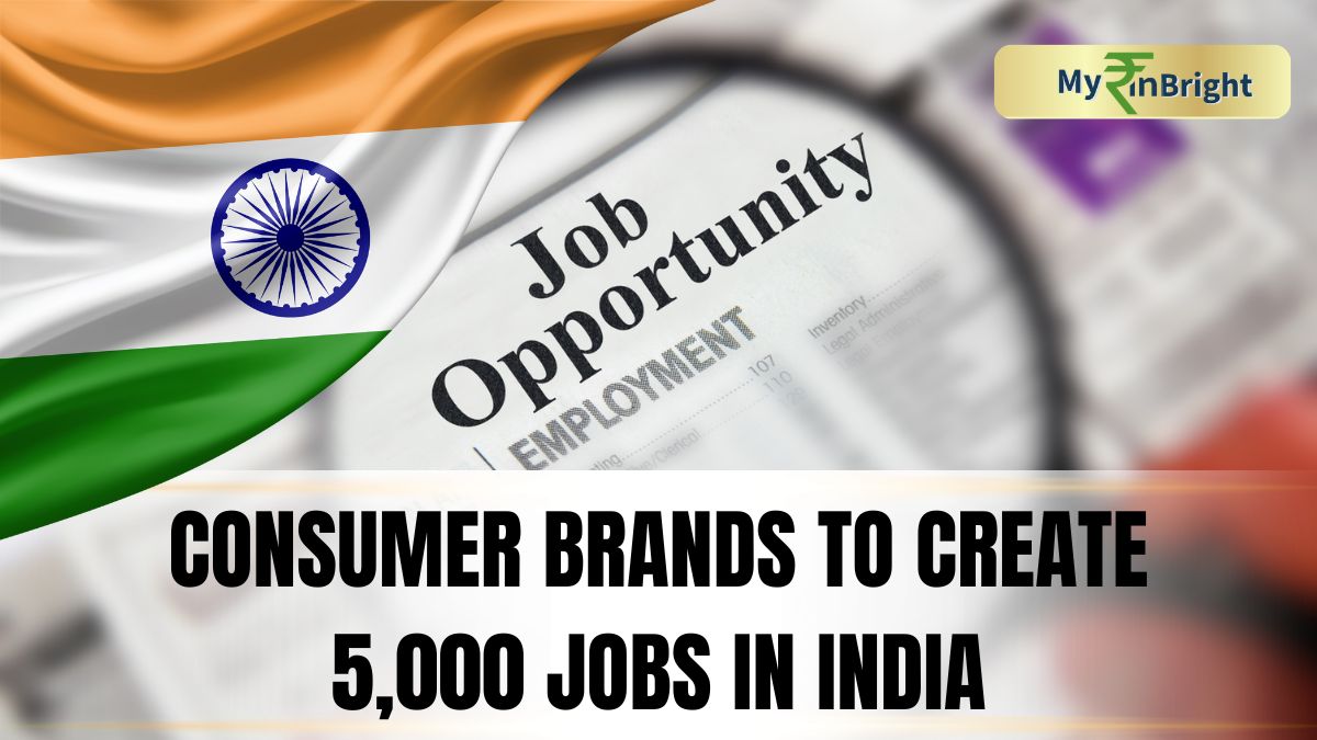 Global and Domestic Consumer Brands to Create 5,000 Jobs in India
