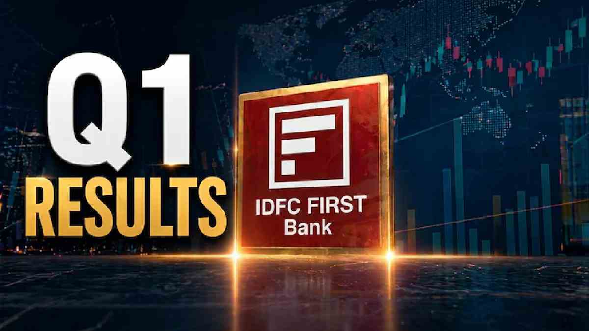 IDFC FIRST Bank Q1 FY27 Results Today: Earnings Time, Investor Call, Dividend Status and Key Metrics to Watch