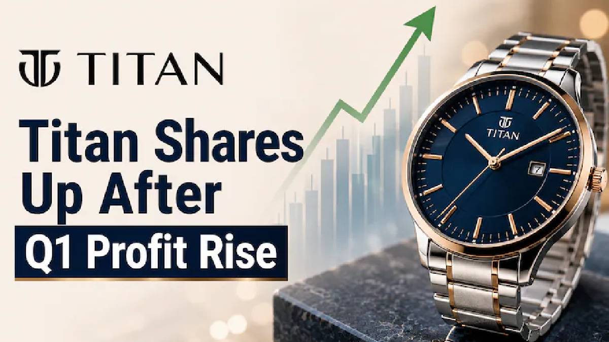 Titan Share Price Rises Nearly 1.5% After Q1 Net Profit Surges 63%