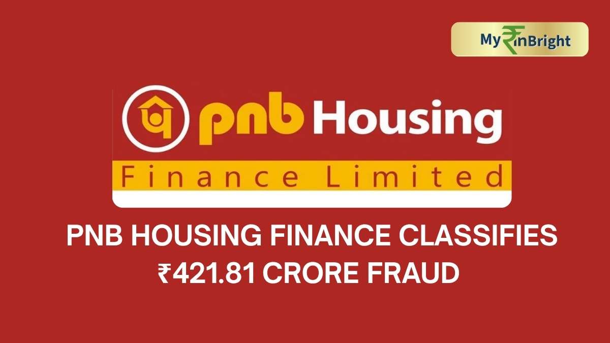 PNB Housing Finance Classifies ₹421.81 Crore Happy Home Loan Account as Fraud