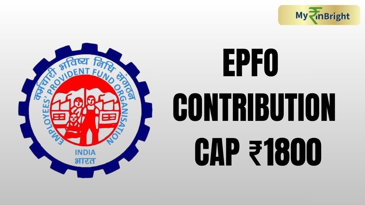 Mandatory EPF Contributions Capped at ₹1,800 Monthly Under New Rules
