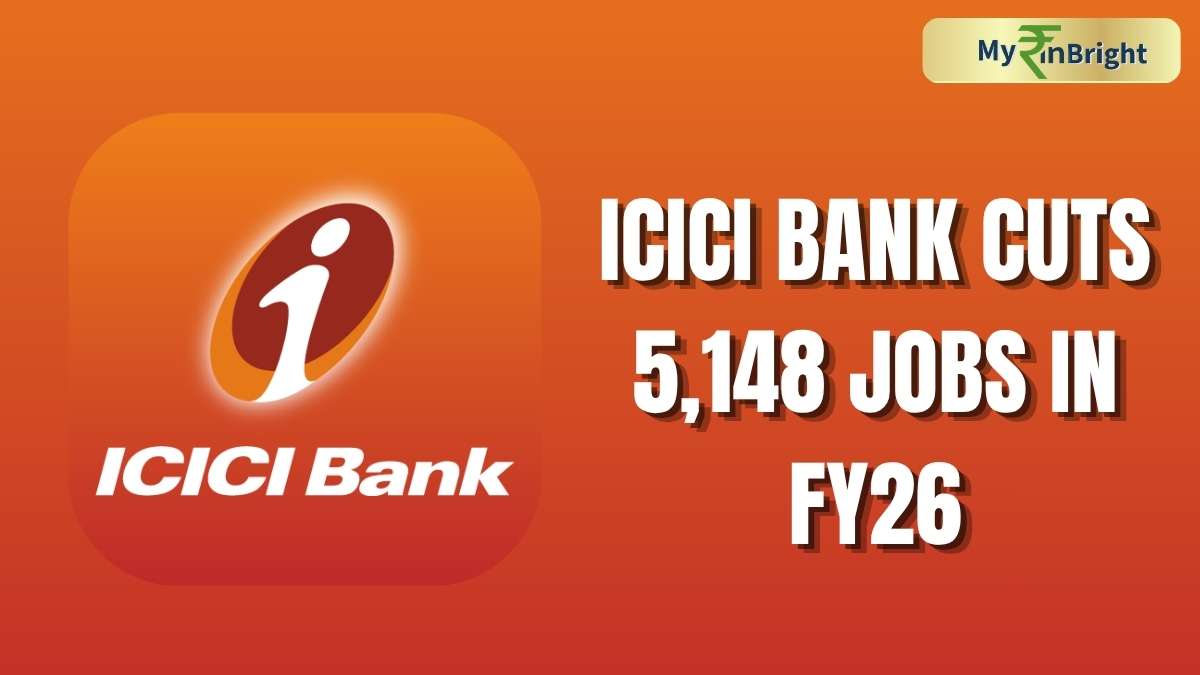 ICICI Bank Cuts 5,148 Jobs in FY26; Private Banks Reduce Nearly 12,860 Employees