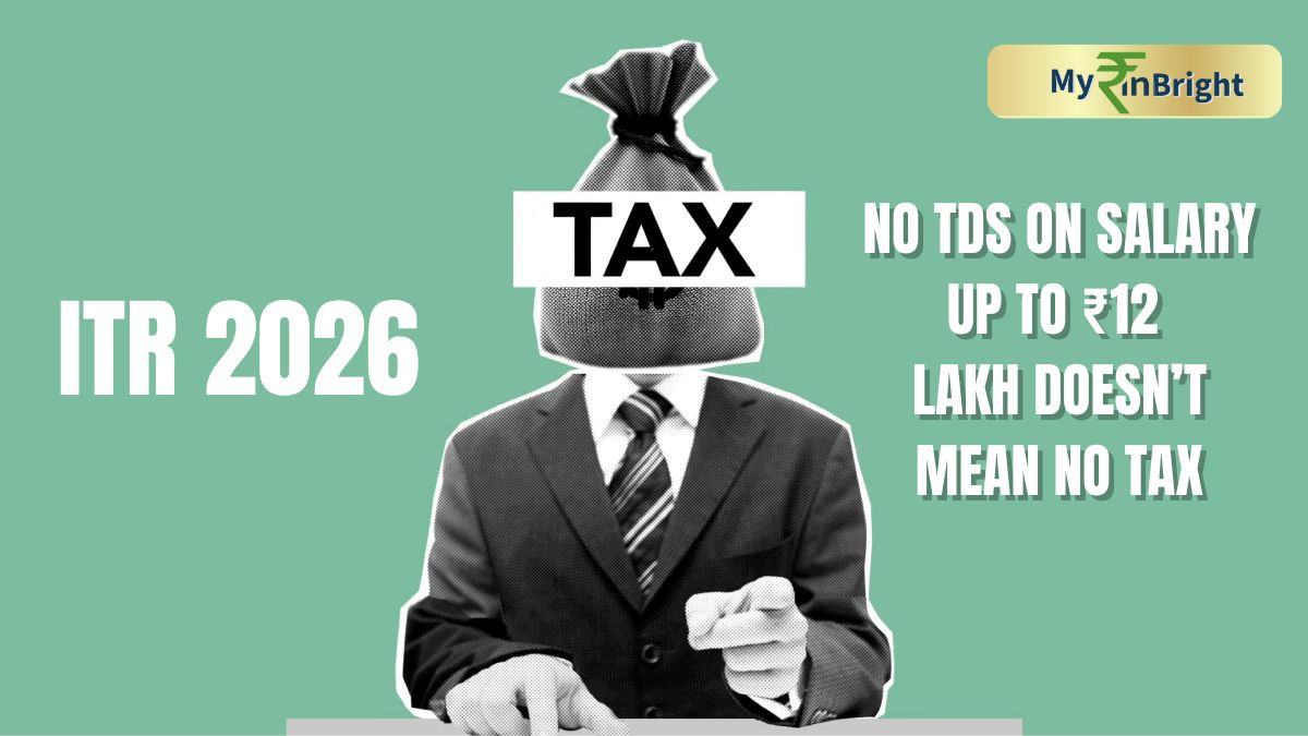 ITR 2026: No TDS on Salary up to ₹12 Lakh Doesn’t Mean No Tax